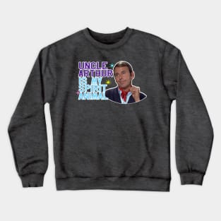 Uncle Arthur is my Sprit Animal Crewneck Sweatshirt